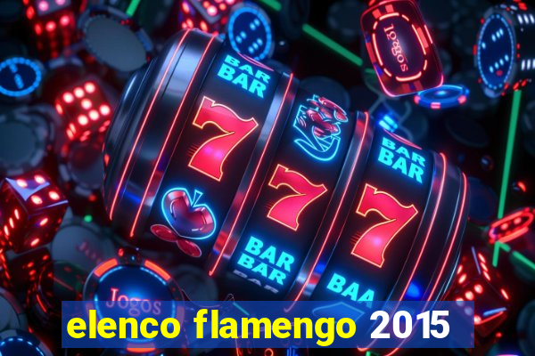 elenco flamengo 2015